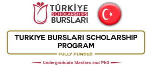 Turkiye Burslari Scholarships in Turkey 2024 in Turkey | Fully Funded