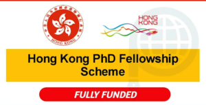 Hong Kong PhD Fellowship Program 2024/25 | Fully Funded